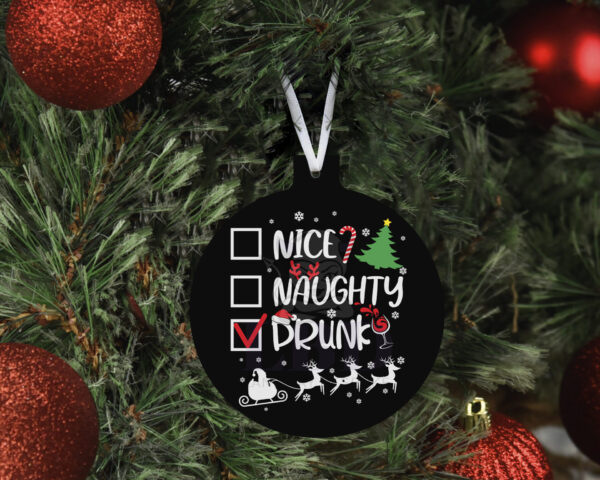 Naughty, Nice or Drunk Ornament
