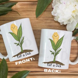 Eat a Dick coffee mug