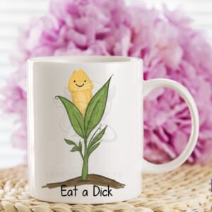 Eat a Dick coffee mug